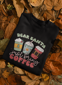 Dear Santa Just Bring Coffee Pullover