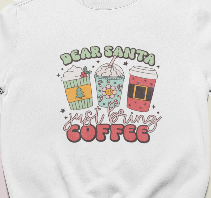 Dear Santa Just Bring Coffee Pullover